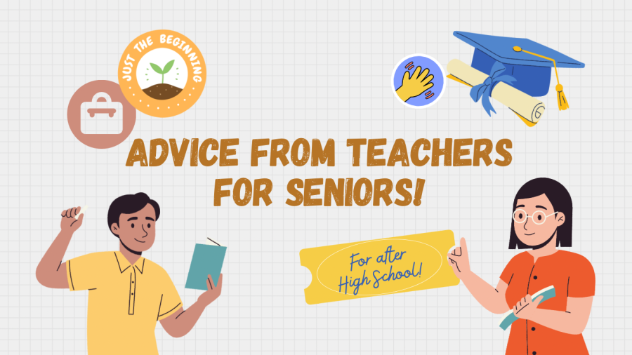 Advice From Teachers for Senior Class of 2023!